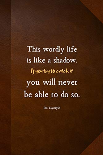 This wordly life is like a shadow: notebook - travel diary - Islamic, religious and spiritual quotation - personal journal -