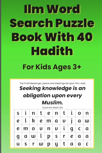Ilm Word Search Puzzle Book With 40 Hadith | For Kids Ages 3+: Word Search Puzzles for Ilm- Islamic Knowledge | With 40 Hadith | 6x9 Inches | 40 ... Included | Perfect for Children Aged 3+ Years
