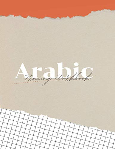 Arabic Tracing Workbook: Arabic Alphabet Workbook Practice for Kids - How to Learn Arabic Letters and Numbers - Perfect Tracing Book (8,5 x 11)