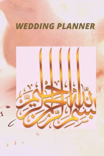 MUSLIM WEDDING PLANNER NOTEBOOK: ISLAMIC WEDDING ISLAM MUSLIM
