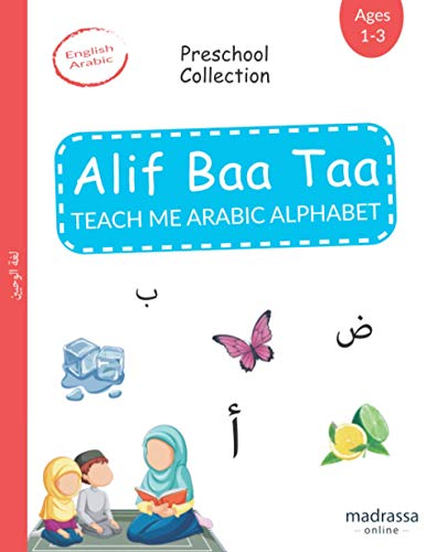 Alif Baa Taa: Teach me Arabic alphabet: Bilingual Picture Book (English/Arabic) with Transliteration for Kids. Teach Arabic Letters with Beautiful Colors and Illustrations (Arabic for Kids)