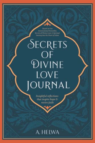 Secrets of Divine Love Journal: Insightful Reflections that Inspire Hope and Revive Faith (Studying Qur'an & Hadith)