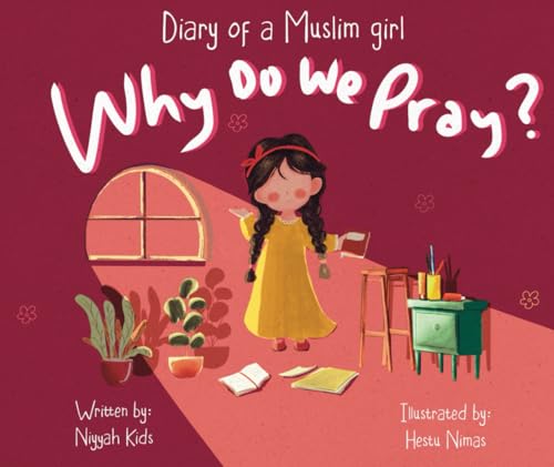 Diary of a Muslim girl: Why Do We Pray?