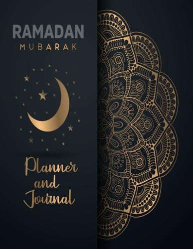 Ramadan Mubarak Planner and Journal: 30 Days Prayer, Fasting, Dua, Gratitude and Kindness,Salah Tracker, Writing Daily, Quran Reading, Water Trucker, ... with Journaling, Calendar | To Do List