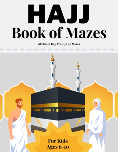 Hajj Book of Mazes: Muslim Children's Book, Hajj Book, Hajj Activity Book for Children, Islamic Book , Hajj Book of Mazes for Children ages 6-10