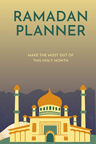 Ramadan Planner: Daily Journal with Fasting & Prayer Checklists, Quran Readings Tracker, 40 Rabbana Duas and More (Perfect Gift for Muslim Men and Women)