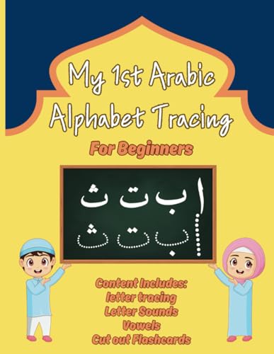 Beginners Alphabet letters Practice Handwriting Work Book for kids, Preschool, Kindergarten - Level 1: Alif Baa Tracing, vowels, words and flashcards