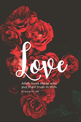 Love: Muslim Journal/Diary with Qur’an Verse - Islamic Gift for Women & Girls (Red Roses)