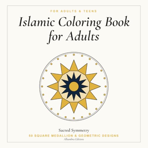 Islamic Coloring Book for Adults: Sacred Symmetry — 50 Square Medallion & Geometric Designs for Relaxation and Mindfulness