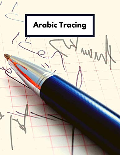 Arabic Tracing: Arabic Alphabet Workbook Practice for Kids - How to Learn Arabic Letters and Numbers - Perfect Tracing Book (8,5 x 11)