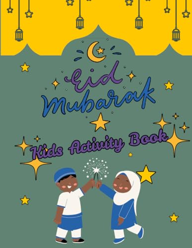 Eid Mubarak Puzzle & Activity Book: Fun Puzzles, Mazes, and Word Games for Boys & Girls.: Word Search, Mazes, Crossword, and Spot the Difference for Boys and Girls Ages 4-8