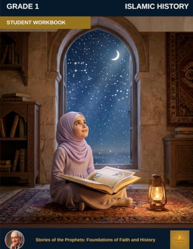 Muslim Legacy Series: Islamic History Grade 1 — Student Workbook: Prophet Stories & Belonging