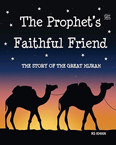 The Prophet's ﷺ Faithful Friend (Islamic Seerah Books for Muslim Kids)