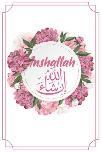 Inshallah Notebook: Muslim Journal,Islamic Journal Gift For Men and Women and Kids |110 Lined Pages Blank Perfect Notebook
