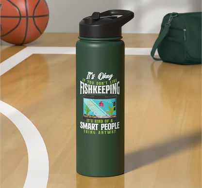 Saltwater Aquarium It'S Ok If You Don'T Like Fishkeeping Stainless Steel Insulated Water Bottle - color: Dark Green
