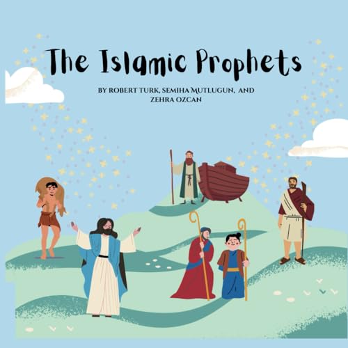 Stories of Our Prophets: Islam for Kids. Book I; Adam & Eve, Jesus & Marry, Noah, Abraham, Jacob & Joseph