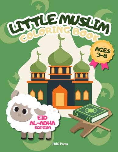 Little Muslim Coloring Book: Eid al-Adha: A Creative Islamic Activity Book for Muslim Kids Ages 3–8