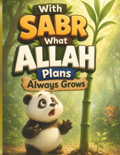 With Sabr What Allah Plans Always Grows: A Muslim Storybook About Trusting Allah’s Plan – An Islamic Children’s Book with a Quran Moral Inspired by a Classic Tale