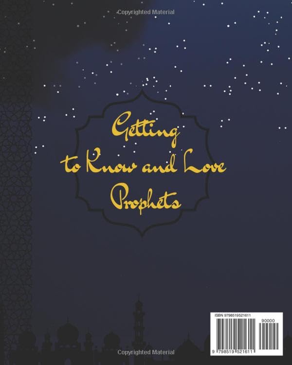 Stories Of 25 Prophets In Islam, Getting To Know & Love Prophets: Muslim Book Tells The Stories Of All Prophets In A Chronological Order, An Educational Book For Adult & Young Muslims