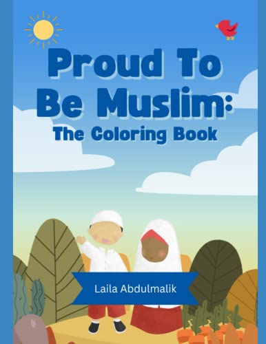 Proud to be Muslim: The Coloring Book: Over 30 Coloring Pages designed for Muslim Children | No Eyes Islamic Coloring Sheets