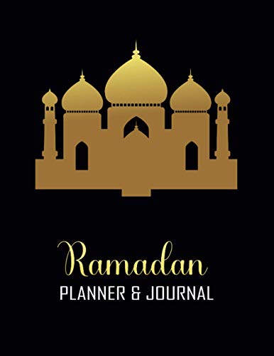 Ramadan Planner & Journal: Amazing Planner and Journal Notebook for Muslim for Holy Month Ramadan | Quran Reading, Prayer Tracking, Good Deeds Tracking, Meal Tracking and More Activity Planner