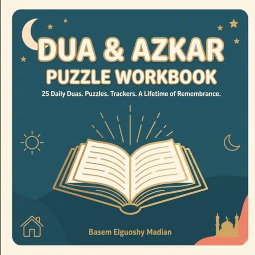 Dua & Azkar Puzzle Workbook: 25 Daily Duas with Puzzles, Word Searches, Mazes & Trackers for Kids