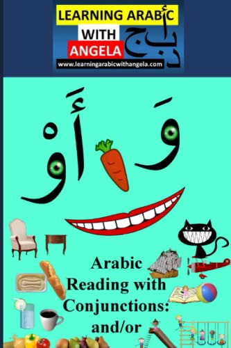 Arabic Reading with Conjunctions And/Or Vocabulary Picture Book Flashcards for Kids and Beginners: Learning Arabic With Angela (Modern Standard Arabic for Learners)
