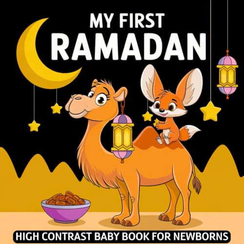 My first Ramadan High Contrast Baby Book for Newborns 0-12 Months: Simple Black and White Islamic Holiday Images to Develop Infant Eyesight | Visual ... Holiday High Contrast Baby Collection)