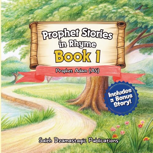Prophet Stories in Rhyme: Book 1 - Prophet Adam + Bonus Story – Islamic Rhyming Stories for Kids Ages 5+ (Fun, Faith-Based Learning Series): Featuring ... and Idris! Told in fun, handwritten rhymes!