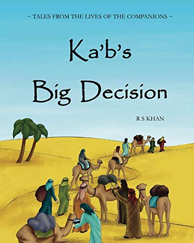Ka'b's Big Decision (Islamic Seerah Books for Muslim Kids)