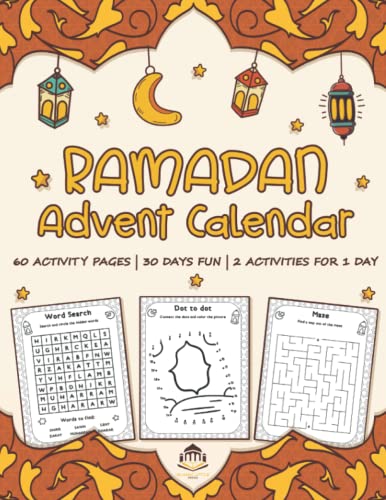 Ramadan Advent Calendar: Countdown Activity Book for Kids: Coloring Pages, Mazes, Word Searches, Dot to Dot, How to Draw, and More!