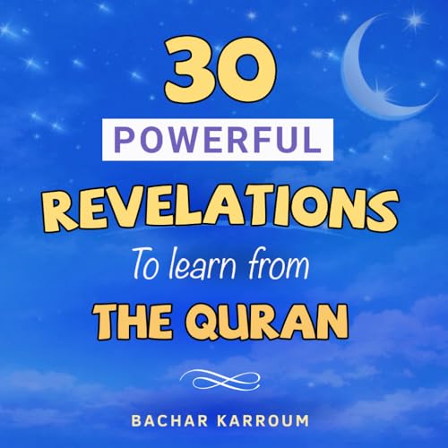 30 Powerful Revelations to Learn From The Quran: (Islamic books for kids) (30 Days of Islamic Learning | Ramadan books for kids)
