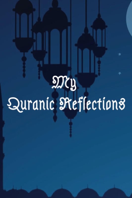 My Quran Reflection Journal - Quranic Reflections Journal - Exercise your daily Quran understanding
