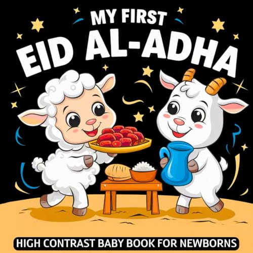My first Eid al-Adha High Contrast Baby Book for Newborns 0-12 Months: Simple Black and White Islamic Holiday Images to Develop Infant Eyesight | ... Holiday High Contrast Baby Collection)