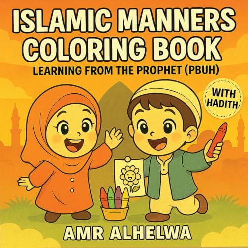 Islamic Manners Coloring Book: Learning from the Prophet (PBUH) (Islamic Books for Kids)