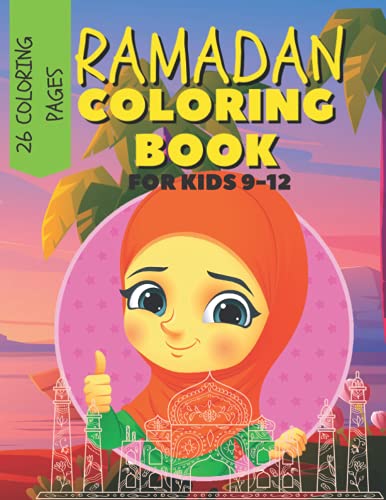 Ramadan Coloring Book For Kids: Islamic Icons and Symbols For Young Children, Ramadan Pictures Perfect to Celebrate a Holy Month, Activity For Boys And Girls