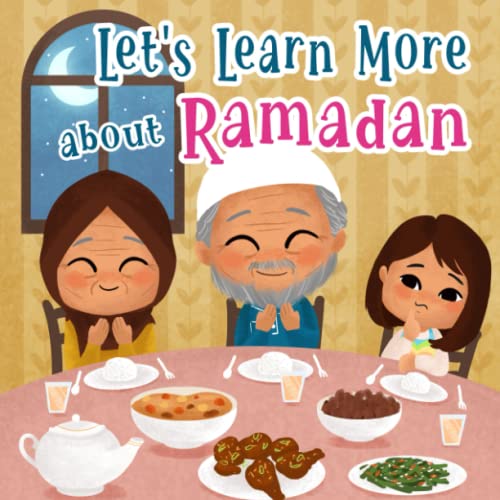 Let's Learn More About Ramadan: Islamic Book For Kids: Introduction To Fasting & The Holy Month of Ramadhan: Islam For Beginners (Books For Muslim Kids)