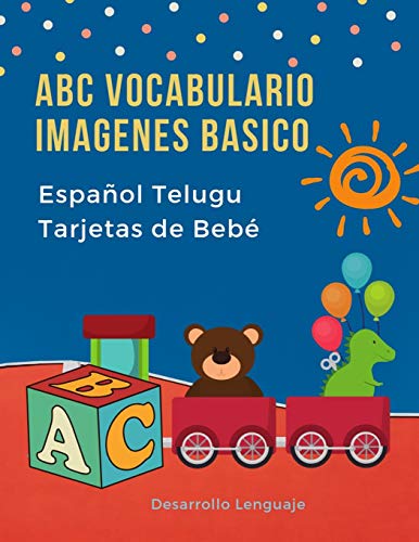 ABC Vocabulario Imagenes Basico Español Telugu Tarjetas de Bebé: Fáciles learning flashcards first words de phonics alfabeto juegos. Libros infantiles ... diccionario en imagenes. (Spanish Edition)