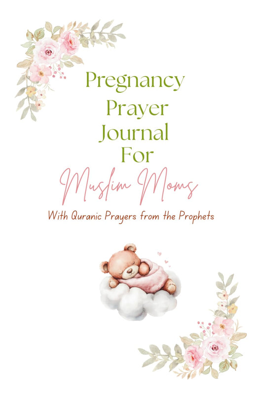 Islamic Pregnancy Journal with Weekly Du’a & Quran Verses: Guided Faith-Based Prompts for Muslim Moms to Reflect, Pray, and Prepare for Baby