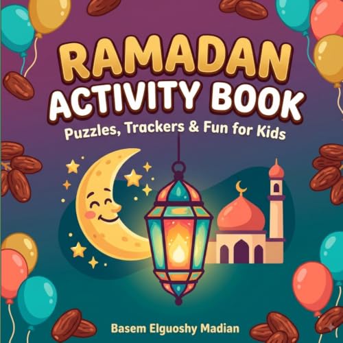 Ramadan Activity Book: Puzzles, Trackers & Fun for Kids: A 30-Day Ramadan Companion with Word Searches, Mazes, Dua Pages & Arabic Word Cards