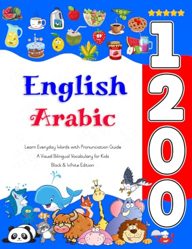 Learn English Arabic 1200 Everyday Words with Pronunciation Guide: A Visual Bilingual Vocabulary for Kids