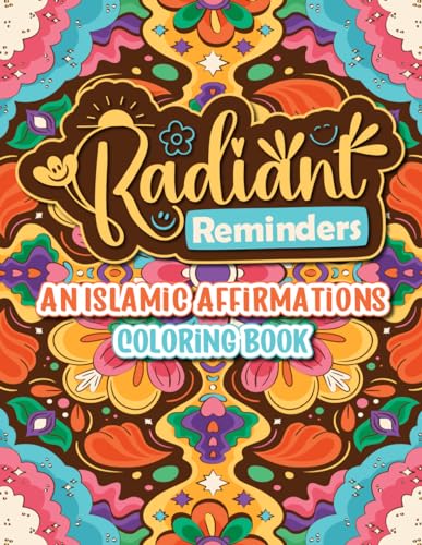 Radiant Reminders: Islamic Affirmations coloring book