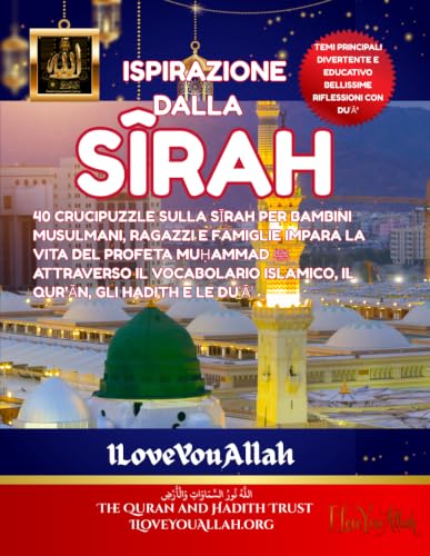 Ispirazione dalla Sîrah: 40 Crucipuzzle sulla Sīrah per bambini musulmani, ragazzi e famiglie Impara la vita del Profeta Muḥammad ﷺ attraverso il ... gli Hadith e le Duʿāʾ (Italian Edition)