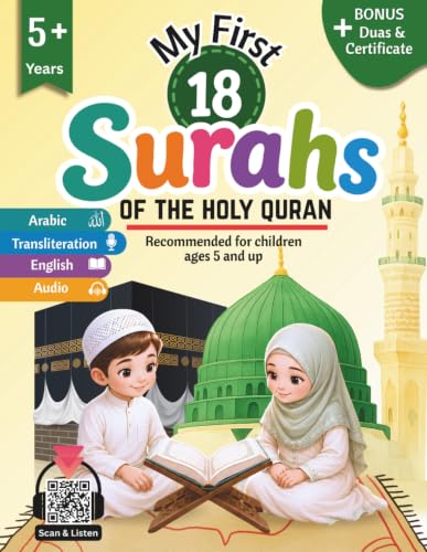 My First 18 Surahs of the Holy Quran: A Quran Learning Book for Kids with Arabic Text, Simple English Meanings, Transliteration, Audio QR Codes, and Memorization Activities
