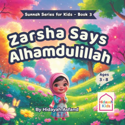 Zarsha Says Alhamdulillah: An Islamic Bedtime Story on Gratitude and the Sunnah of Saying Alhamdulillah for Kids (Sunnah Series for Kids)
