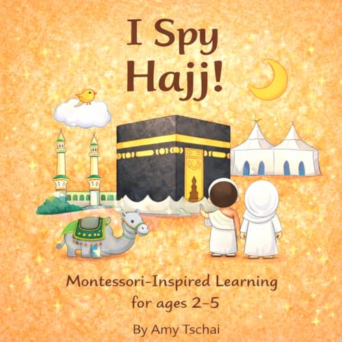 I Spy Hajj: Montessori-Inspired Learning (I Spy for Muslims, Montessori-inspired Learning)