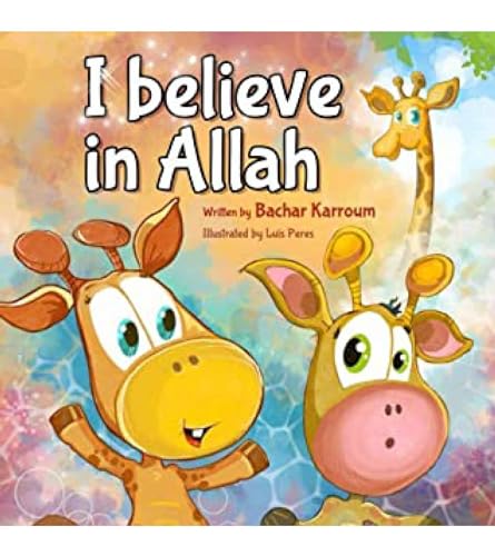 I believe in Allah (Islamic books for kids)