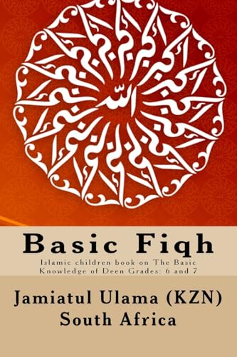 Basic Fiqh: Islamic children book on The Basic Knowledge of Deen Grades: 6 and 7