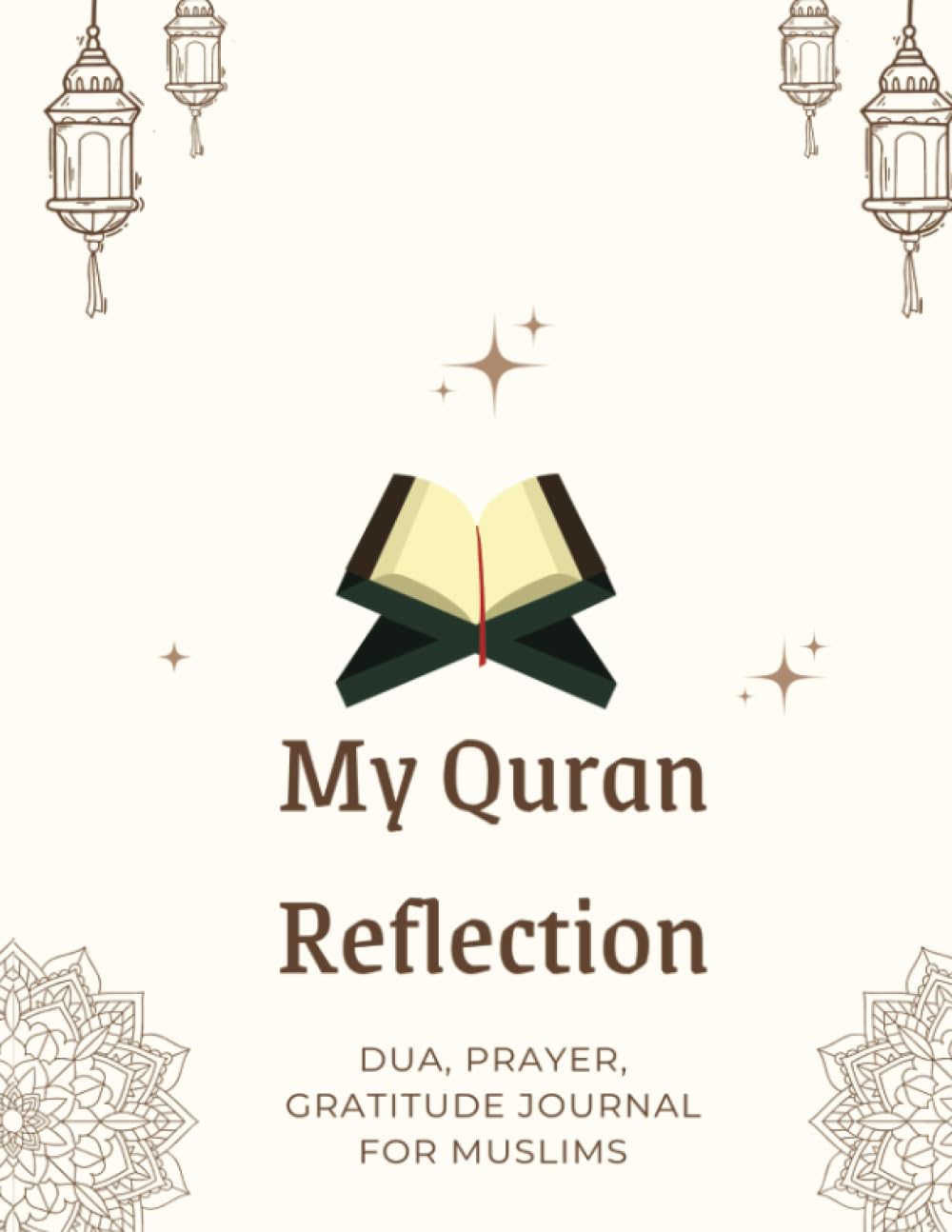 My Quran Reflection: Quran Reflection for Muslims. Dua, Gratitude and Reflection Journal for Muslims