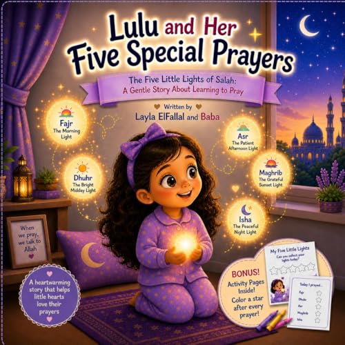 Lulu and Her Five Special Prayers: The Five Little Lights of Salah: A Gentle Story About Learning to Pray